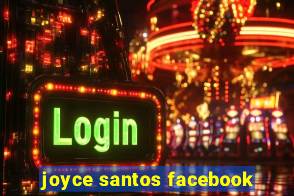 joyce santos facebook