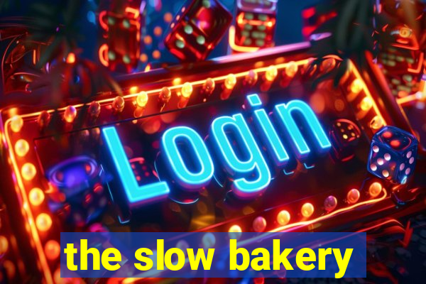 the slow bakery