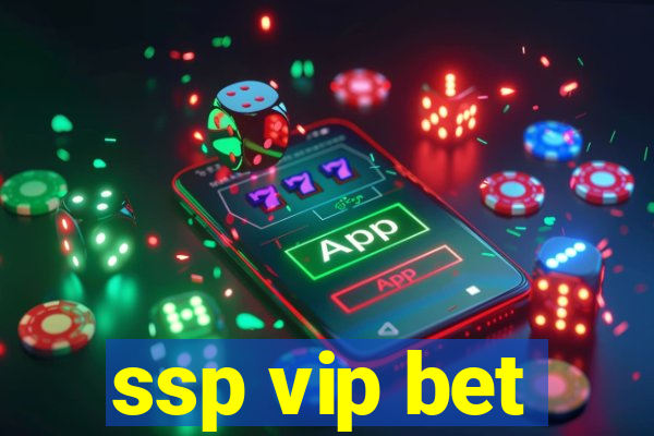 ssp vip bet