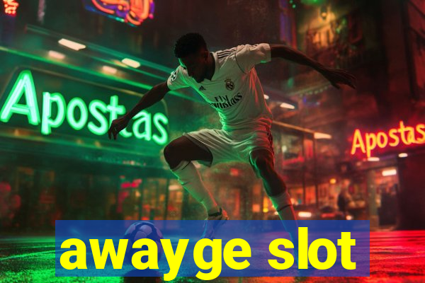 awayge slot