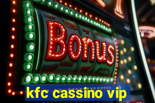 kfc cassino vip