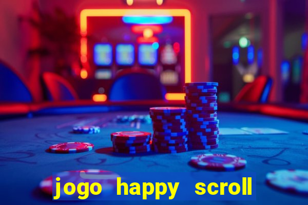 jogo happy scroll slot paga mesmo