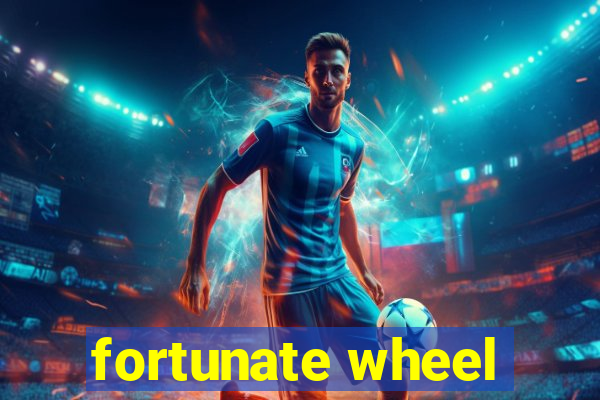 fortunate wheel