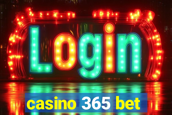 casino 365 bet