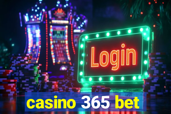 casino 365 bet