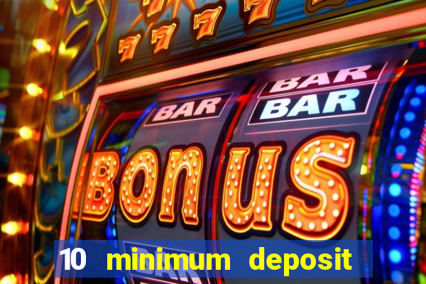 10 minimum deposit casino australia