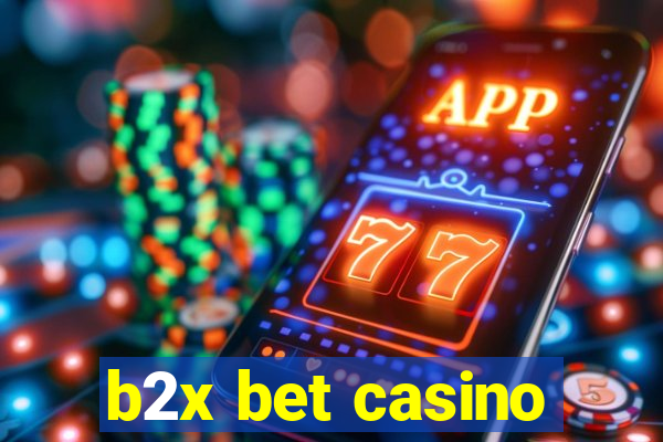 b2x bet casino