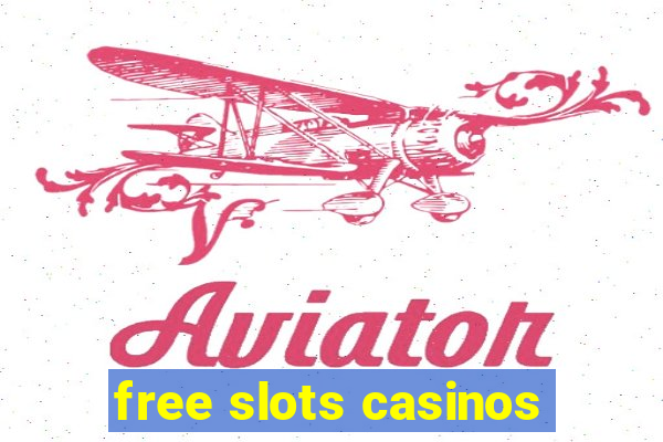 free slots casinos