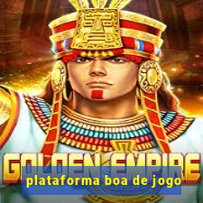 plataforma boa de jogo