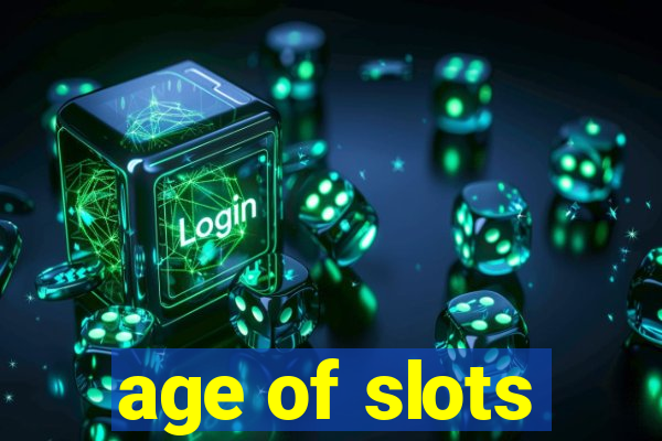 age of slots