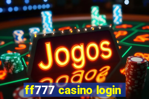 ff777 casino login