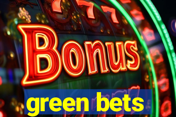 green bets