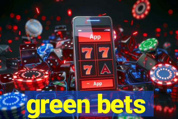 green bets