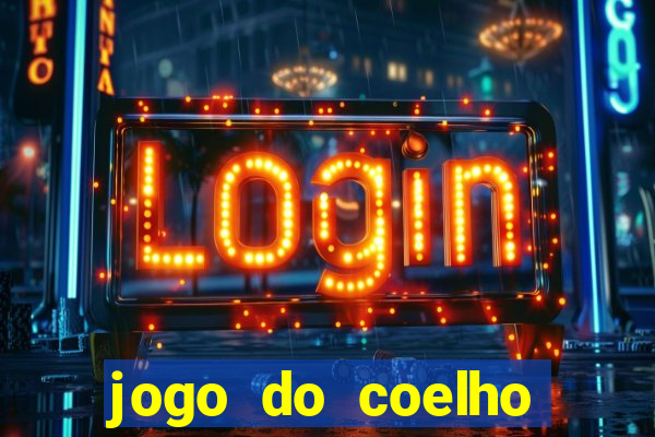 jogo do coelho jogo do coelho