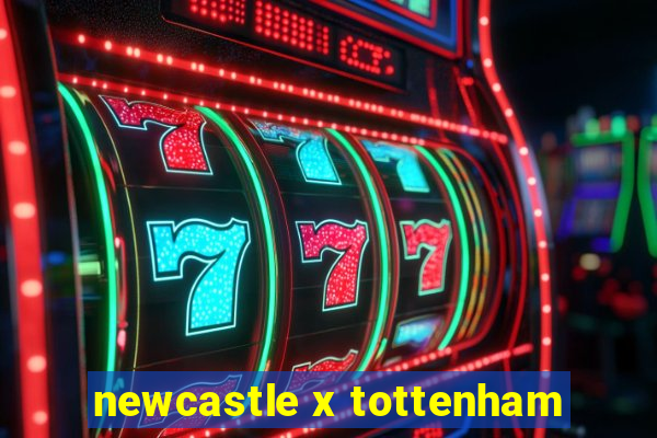 newcastle x tottenham