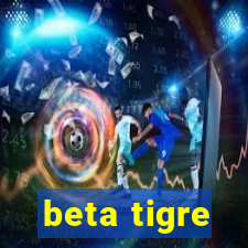 beta tigre