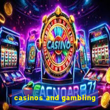 casinos and gambling