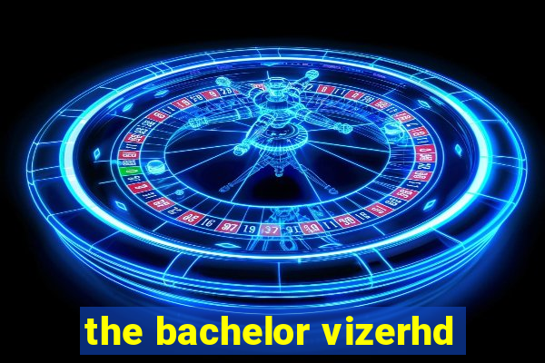 the bachelor vizerhd