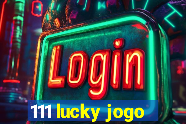 111 lucky jogo