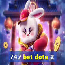 747 bet dota 2