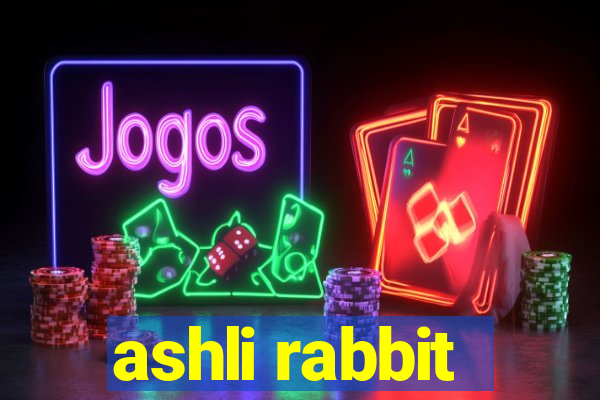 ashli rabbit