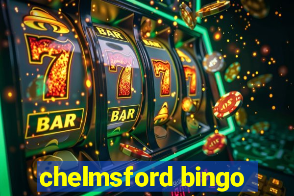 chelmsford bingo