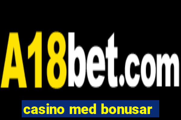 casino med bonusar