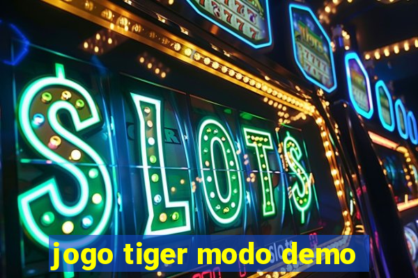 jogo tiger modo demo