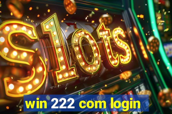 win 222 com login