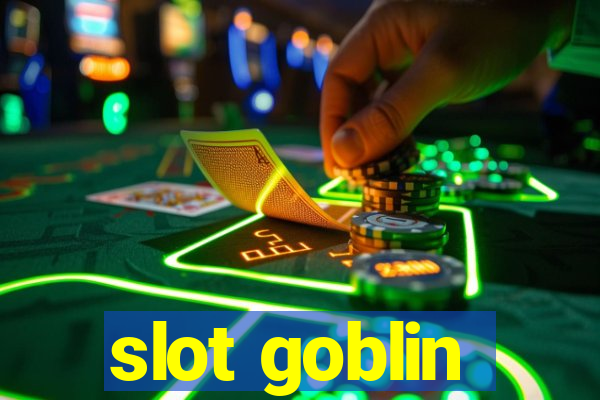 slot goblin