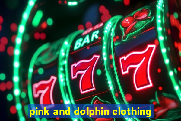 pink and dolphin clothing