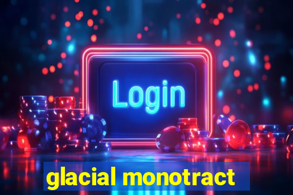 glacial monotract