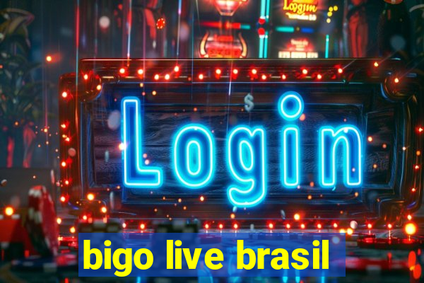 bigo live brasil