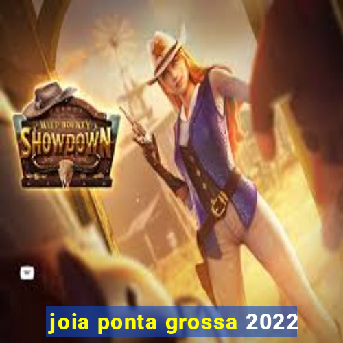 joia ponta grossa 2022