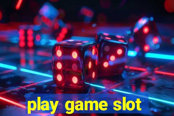 play game slot