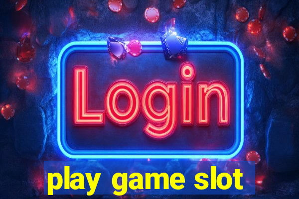 play game slot