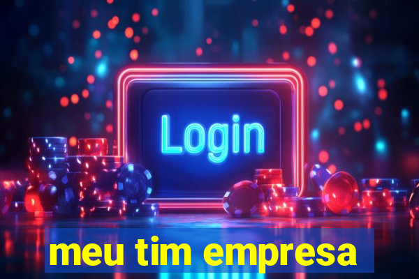 meu tim empresa