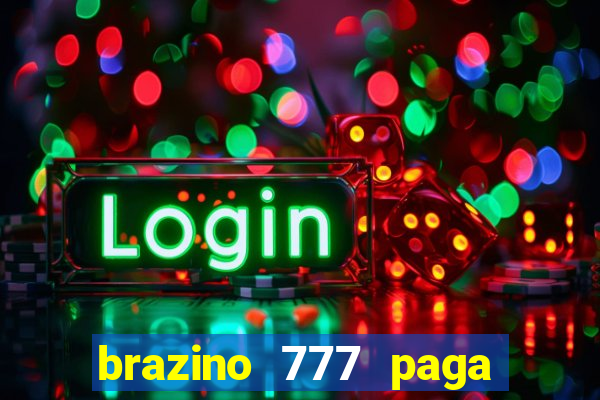 brazino 777 paga de verdade