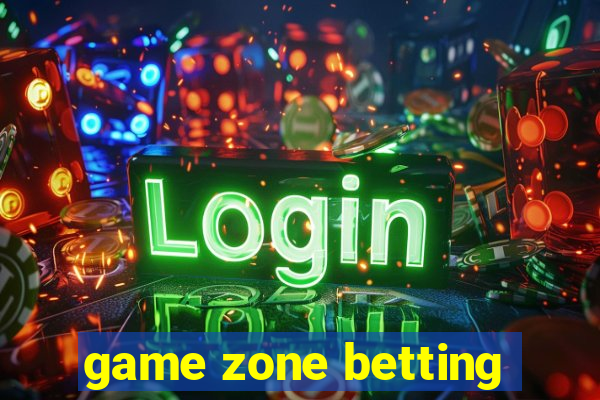 game zone betting