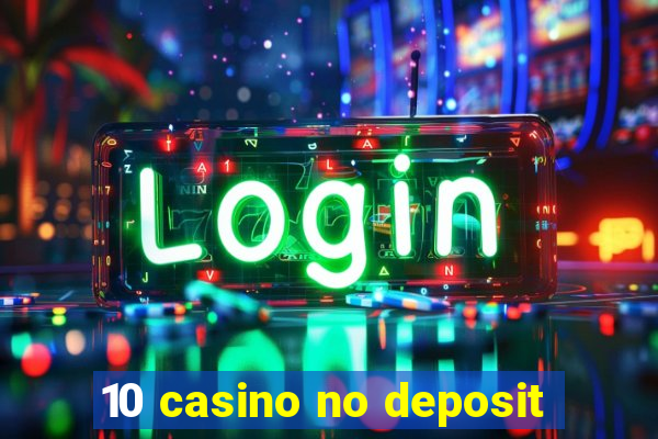 10 casino no deposit