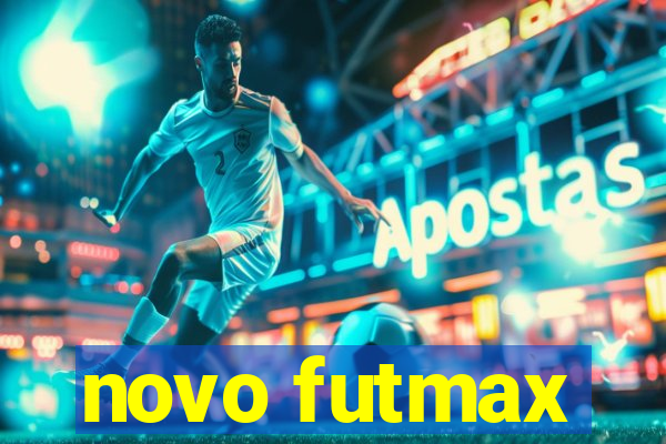 novo futmax