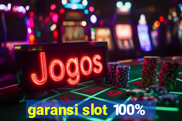 garansi slot 100%