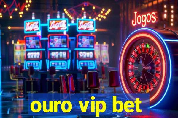 ouro vip bet