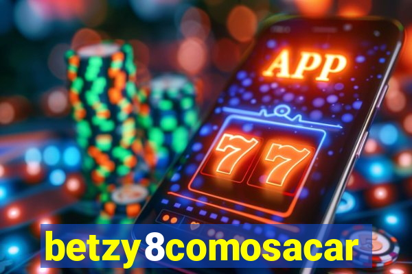 betzy8comosacar