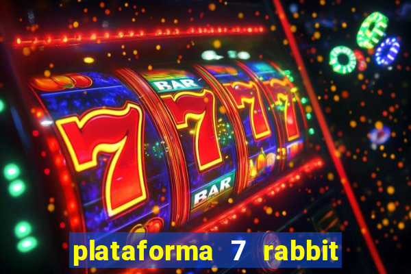 plataforma 7 rabbit paga mesmo