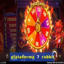 plataforma 7 rabbit paga mesmo