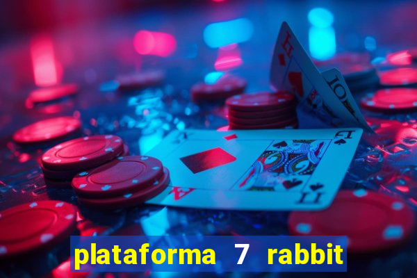 plataforma 7 rabbit paga mesmo