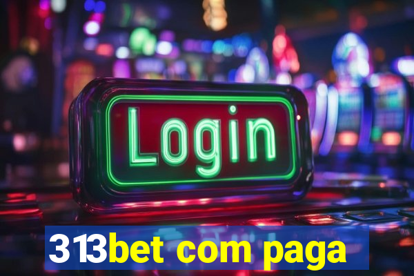 313bet com paga