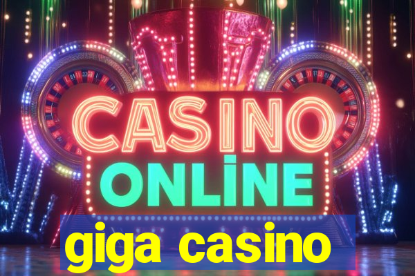 giga casino