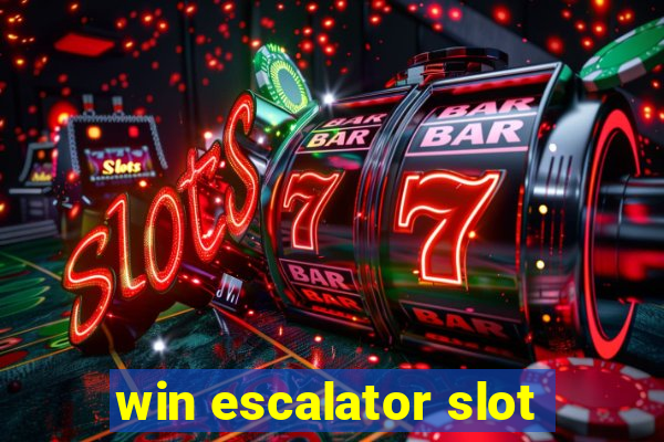 win escalator slot